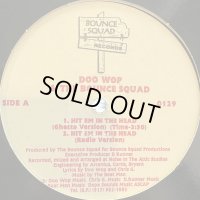 Doo Wop & Da Bounce Squad - Da Bounce Master / Hit Em In The Head (12'')