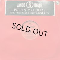 Three 6 Mafia - Poppin' My Collar / Pussy Got Ya Hooked (12'')