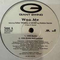 Giant Swing feat. Esther Williams of Desire & Robbie Danzie - Woo Me (1999 Remix) (12'')