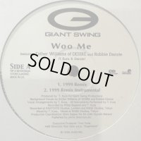 Giant Swing feat. Esther Williams of Desire & Robbie Danzie - Woo Me (1999 Remix) (12'')