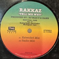 Rakkaz - Tell Me Why (12'') (キレイ!!)