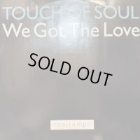 Touch Of Soul - We Got The Love (Piano Version) (12'') (キレイ！！)