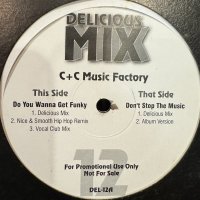 C+C Music Factory - Do You Wanna Get Funky / Don'T Stop The Music (Delicious Mix) (12'')