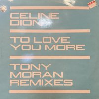 Celine Dion - To Love You More (Tony Moran Remixes) (12'')