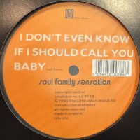 Soul Family Sensation - I Don't Even Know If I Should Call You Baby (12'') (キレイ！！)