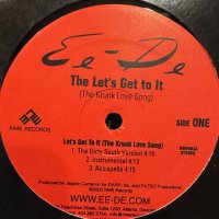 Ee-De - Let's Get To It (The Krunk Love Song) (12'')