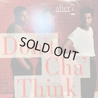 After 7 - Don't Cha' Think (12'')