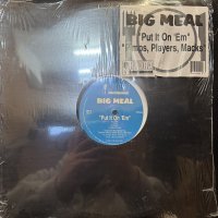 Big Meal - Put It On 'Em (b/w Pimps, Players, Macks) (12'')