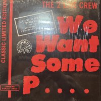 The 2 Live Crew - We Want Some Pussy! (Remix & Original) (12'') (キレイ！！)