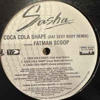 Sasha feat. Fatman Scoop - Coca Cola Shape (Dat Sexy Body) (12'')