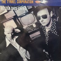 The Tyrrel Corporation - Better Days Ahead (12'') (キレイ!!)