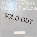 Touch Of Soul - We Got The Love (Piano Version) (12'') (キレイ！！)