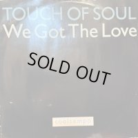 Touch Of Soul - We Got The Love (Piano Version) (12'') (キレイ！！)