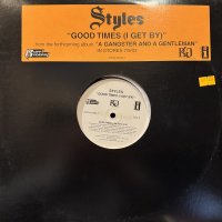 Styles - Good Times (I Get By) (12'')