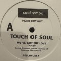 Touch Of Soul - We Got The Love (12'') (UK Promo !!) (キレイ！！)