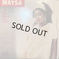 Maysa - What About Our Love (Album Version) (12'')