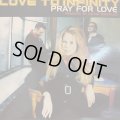 Love To Infinity - Pray For Love (12'') (キレイ!!)