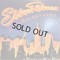 Elbow Bones And The Racketeers - A Night In New York (12'')