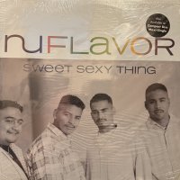 Nu Flavor - Sweet Sexy Thing (12'') (正真正銘のUS Original Press !!) (キレイ！！)
