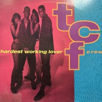 TCF Crew - Hardest Working Lover (12'')