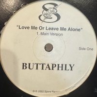 Buttaphly - Love Me Or Leave Me Alone (12'')