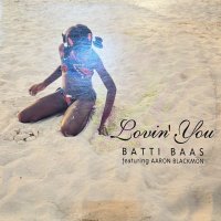 Batti Baas feat. Aaron Blackmon - Lovin' You (12'')