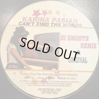 Karina Pasian - Can't Find The Words (DJ Smooth Remix) (12'') (キレイ！！)