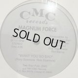 Magnum Force - Say Goodbye / Want You So Bad (12'') (キレイ!!)