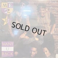 Me-2-U - Want U Back (12'') (キレイ！)
