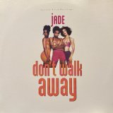Jade - Don't Walk Away (12'') (キレイ!!)