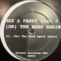 Max & Paddy feat. J - (On) The Road Again (12'') (キレイ!!)