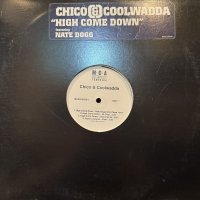 Chico & Coolwadda feat. Nate Dogg - High Come Down (12'') (本物US Promo !!)