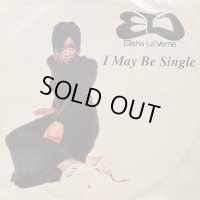 Elisha La'Verne - I May Be Single (12'')