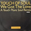 Touch Of Soul - We Got The Love (Original Version) (12'')