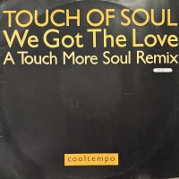 Touch Of Soul - We Got The Love (Original Version) (12'')