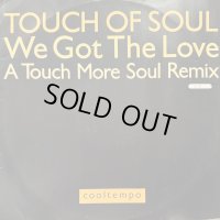 Touch Of Soul - We Got The Love (Original Version) (12'')