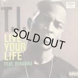 T.I. feat. Rihanna - Live Your Life (12'') (キレイ!!)