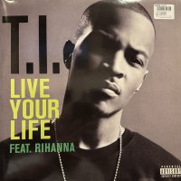 T.I. feat. Rihanna - Live Your Life (12'') (キレイ!!)