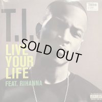 T.I. feat. Rihanna - Live Your Life (12'') (キレイ!!)