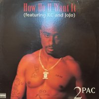 2 Pac feat. KC & Jojo - How Do U Want It (inc. California Love, 2 Of Amerikaz Most Wanted & Hit 'Em Up) (12'')