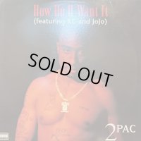 2 Pac feat. KC & Jojo - How Do U Want It (inc. California Love, 2 Of Amerikaz Most Wanted & Hit 'Em Up) (12'')