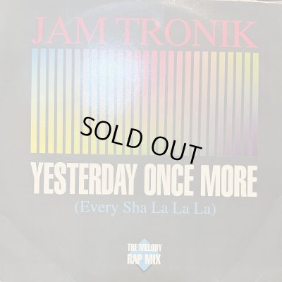 画像1: Jam Tronik - Yesterday Once More (Every Sha La La La) (12'')