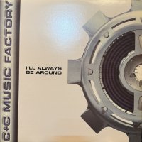 C+C Music Factory feat. A.S.K. M.E. & Vic Black - I'll Always Be Around (inc. Ghetto Mix feat. The Lost Boyz) (12'') 
