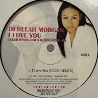 Debelah Morgan - I Love You (Club Remix) (12'')