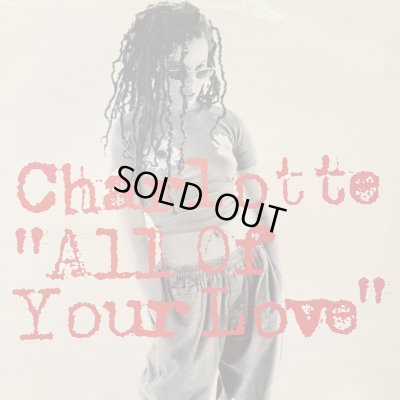 画像1: Charlotte - All Of Your Love (12'')
