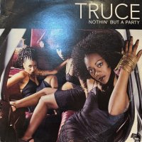 Truce - Nothin' But A Party / Let's Go Back (12'')