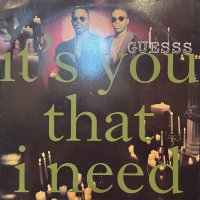 Guesss - It's You That I Need (12'')