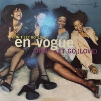 En Vogue - Don't Let Go (Love) (inc. 2000 Watts Remix) (12'') (キレイ!!)
