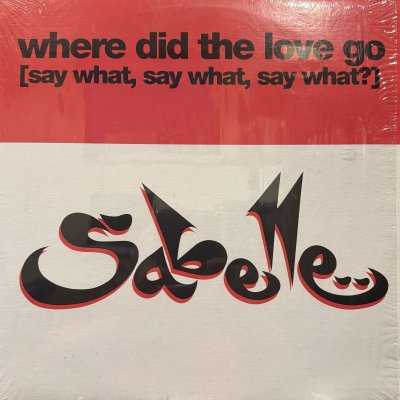 画像1: Sabelle - Where Did The Love Go (Say What, Say What, Say What)? (12'')