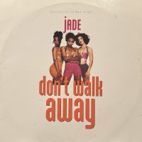 Jade - Don't Walk Away (12'') (キレイ!!)